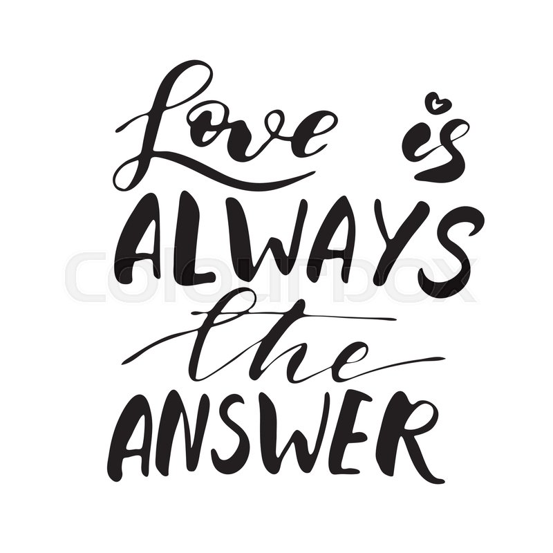 800x800 Love Is Always The Answer