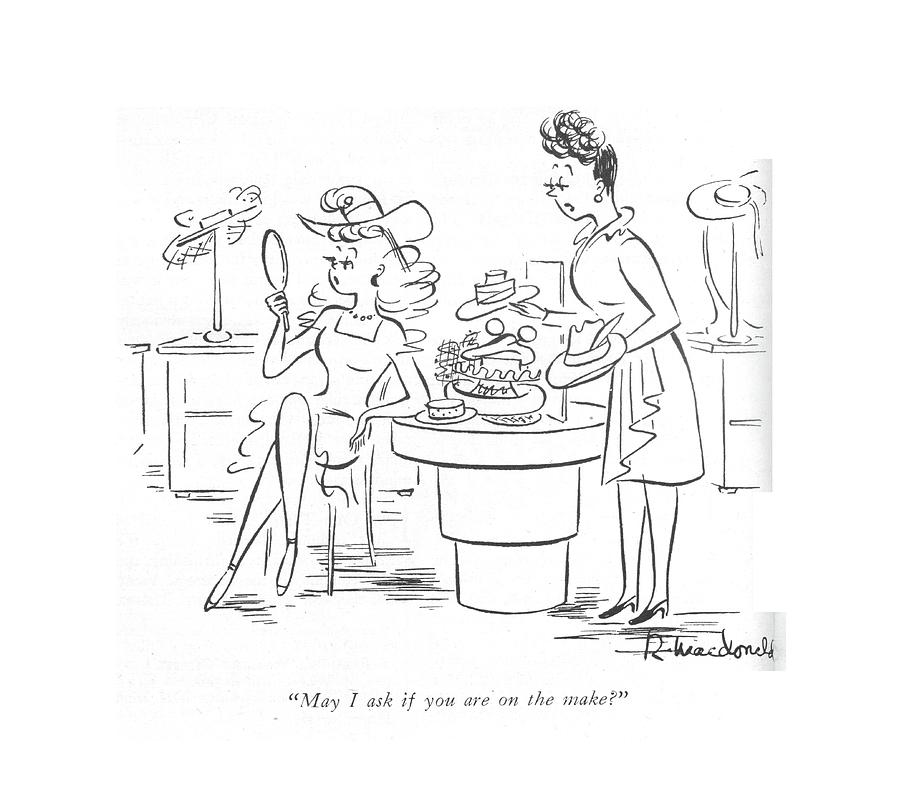 899x811 May I Ask If You Are On The Make Drawing By Roberta Macdonald