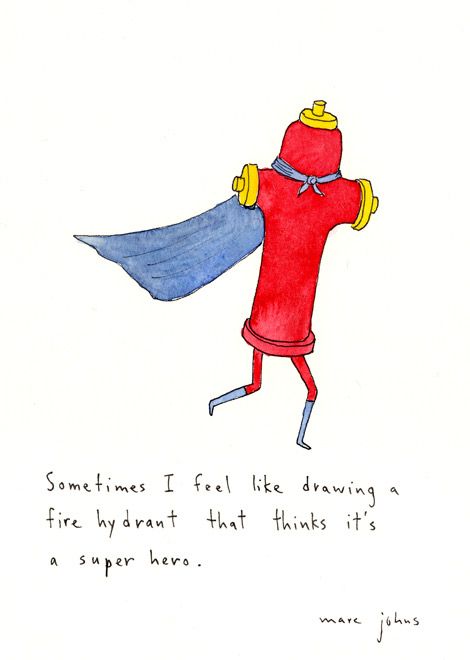 470x660 Sometimes I Feel Like Drawing Fire Hydrant That Thinks It'S