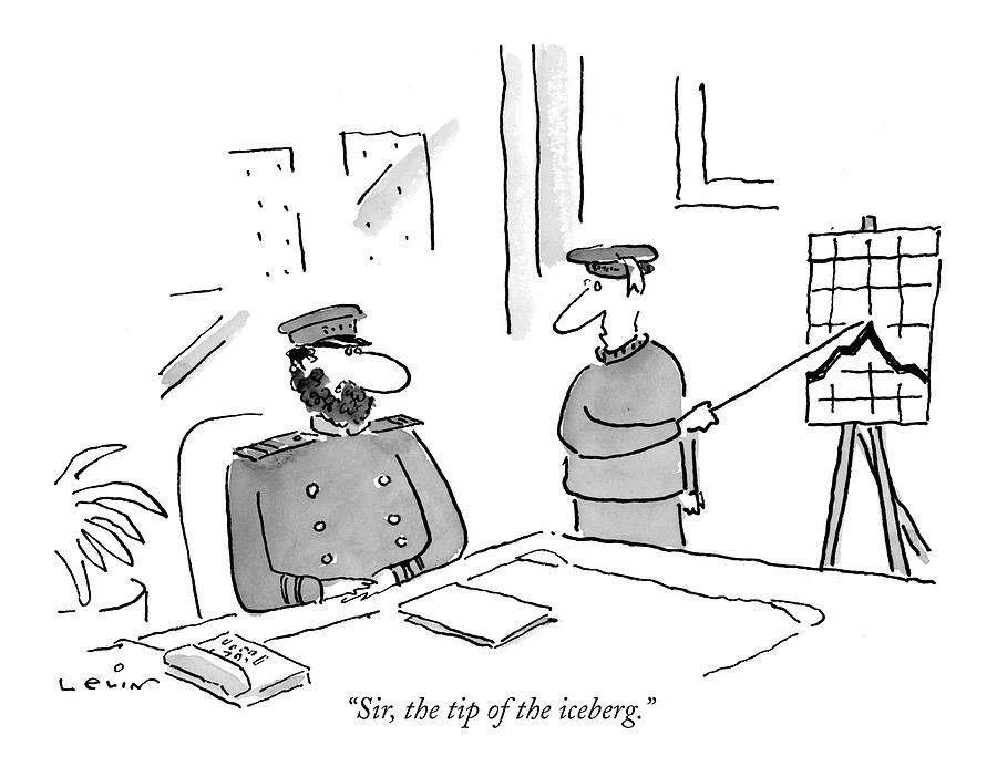 900x702 Sir, The Tip Of The Iceberg By Arnie Levin