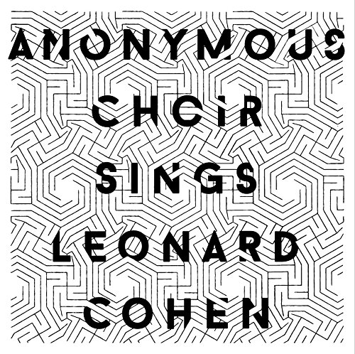 500x498 Anonymous Choir Sings Leonard Cohen