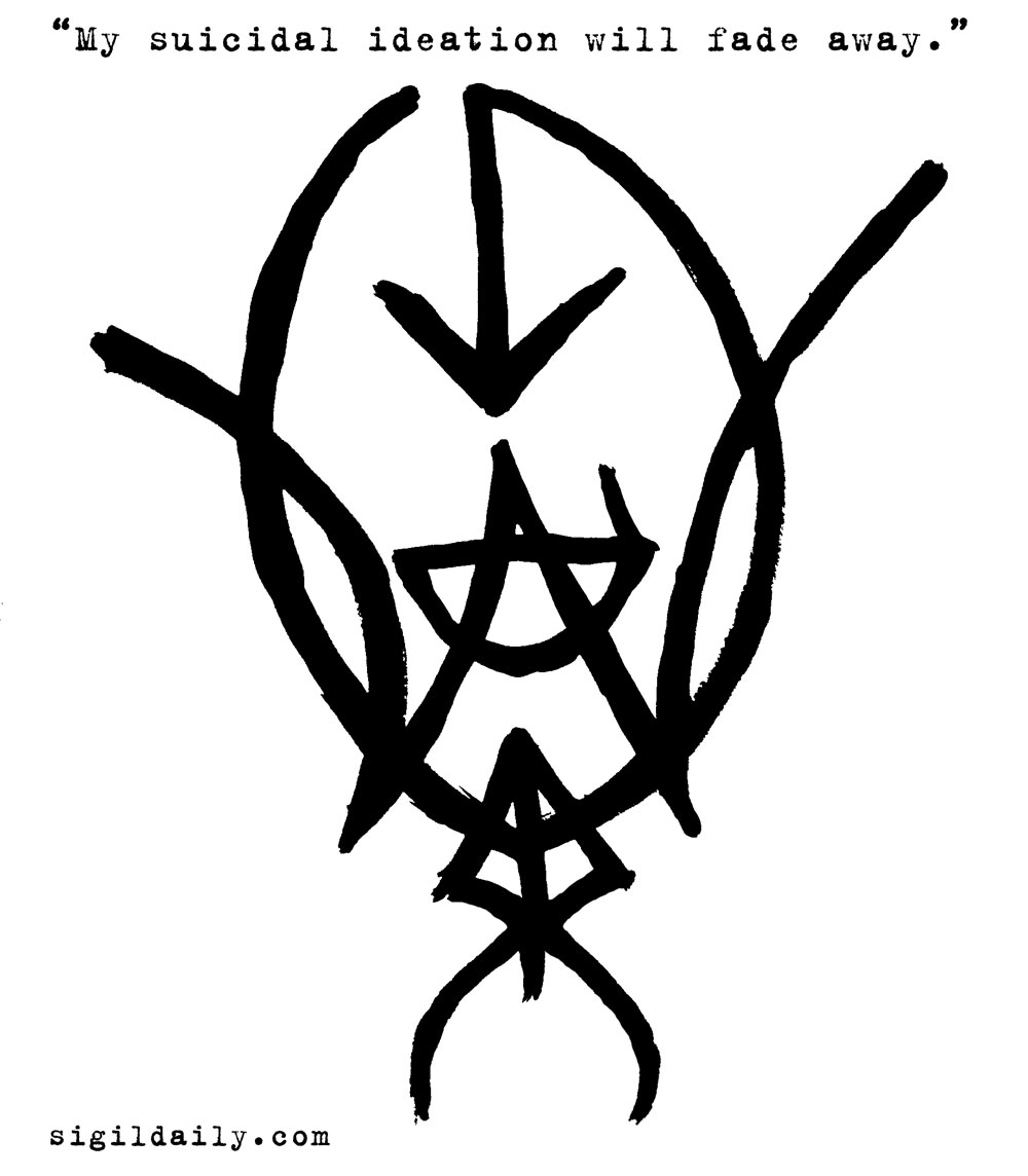 1000x1144 My Suicidal Ideation Will Fade Sigil Daily