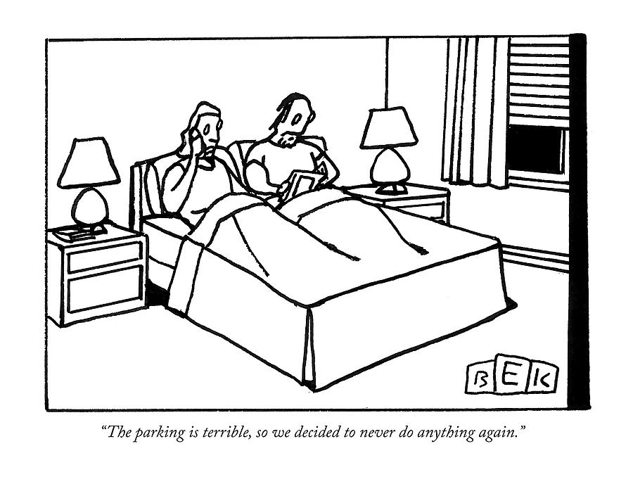 900x688 The Parking Is Terrible So We Decided To Never Do Anything Again