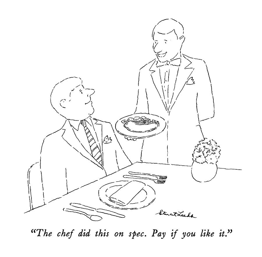 900x883 The Chef Did This On Spec. Pay If You Like It Drawing By Stuart Leeds