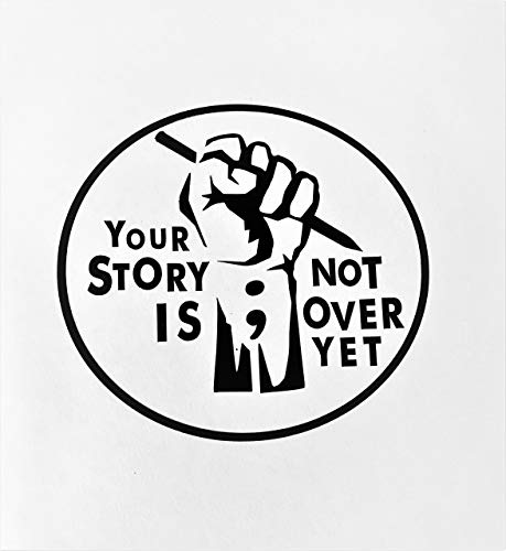 459x500 Semicolon Your Story Is Not Over Yet, Suicide