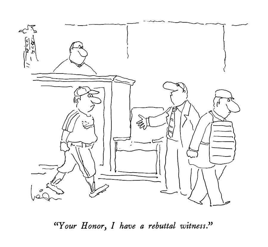 900x830 Your Honor, I Have A Rebuttal Witness By Arnie Levin