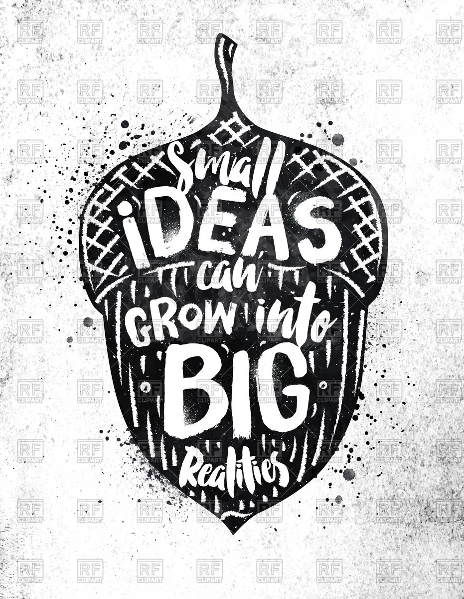 931x1200 Acorn And Lettering Small Ideas Grow Into Big Realities Vector
