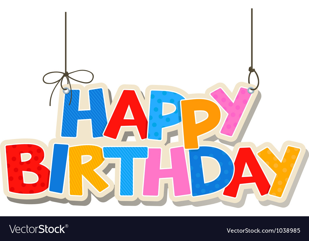 1000x780 Happy Birthday Vector Free Download Happy Birthday Greetings
