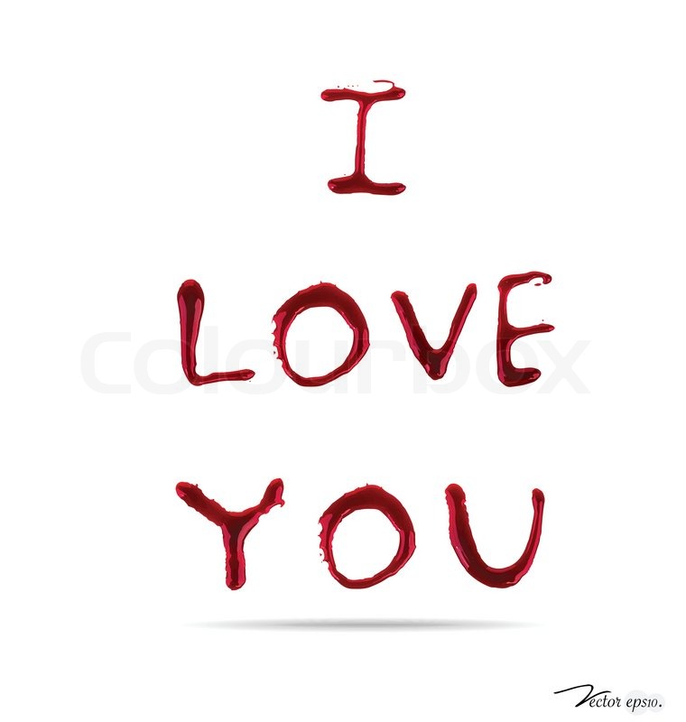 760x800 I Love You Dripping Blood. Vector Illustration. Stock Vector
