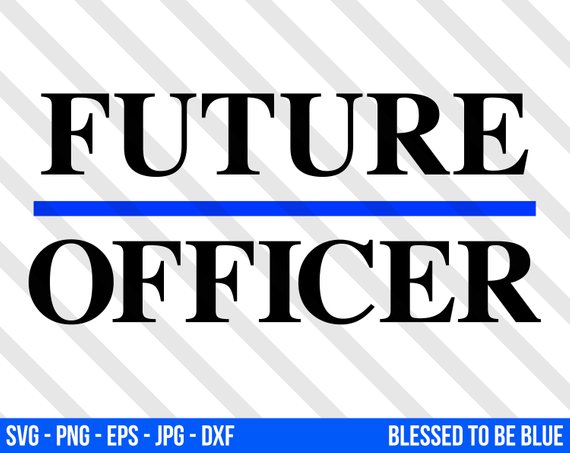 570x453 Future Officer Svg Vector Png Eps Jpg Dxf Blue Lives Matter Etsy