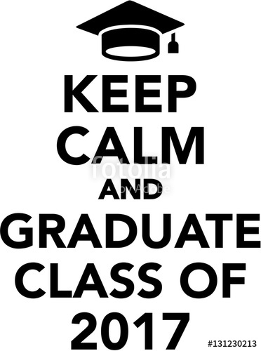 372x500 Keep Calm And Graduate Class Of 2017 Stock Image And Royalty Free