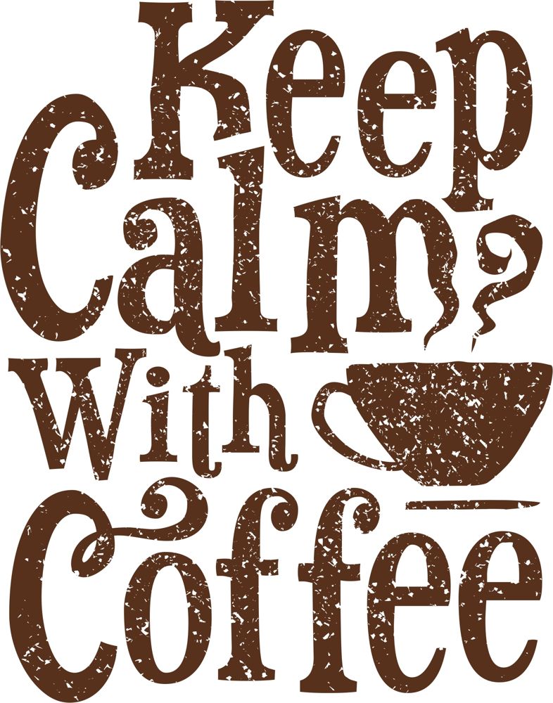 786x1000 Keep Calm Coffee Vector Art Free Vector Download