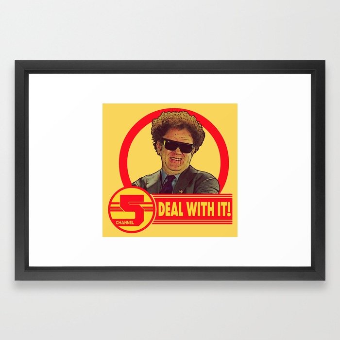 700x700 Deal With It! Channel 5 Brule Framed Art Print By