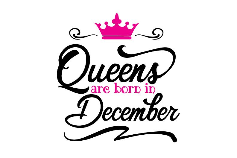 792x528 Queens Are Born In December Svg,dxf,png,jpg,eps Vector File