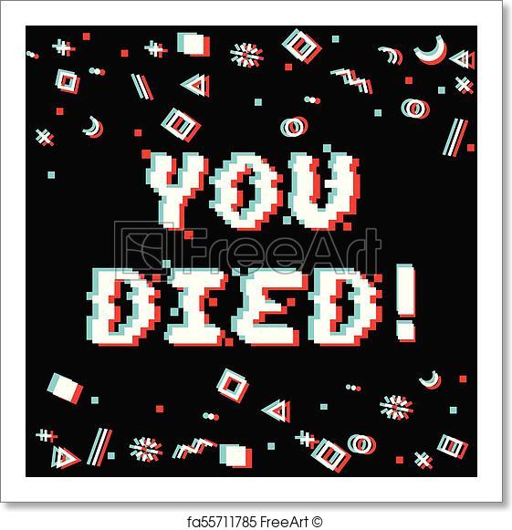 561x581 Free Art Print Of Vector You Died Pixel Glitch. Vector You Died