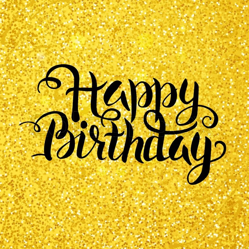 800x800 Happy Birthday Lettering Over Gold Glitter. Vector Illustration Of