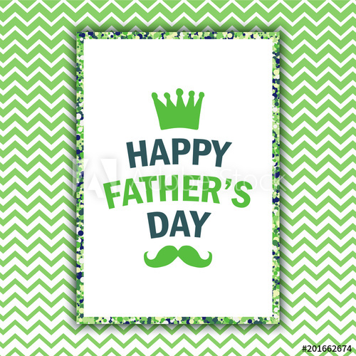 500x500 Happy Fathers Day Vector Poster With Crown And Mustache On Green