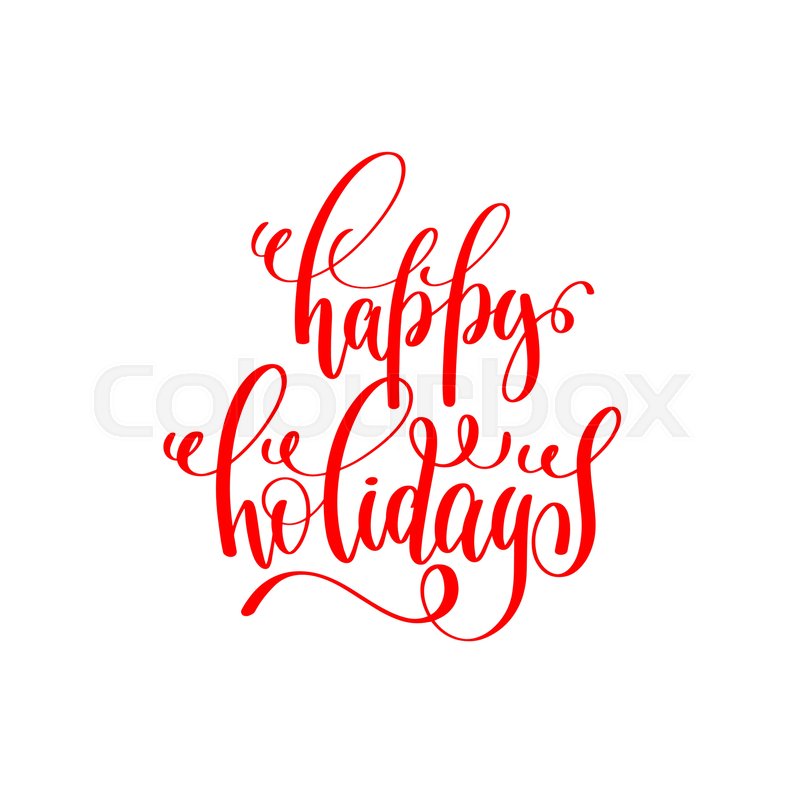 800x800 Happy Holidays Red Hand Lettering Inscription To Christmas And