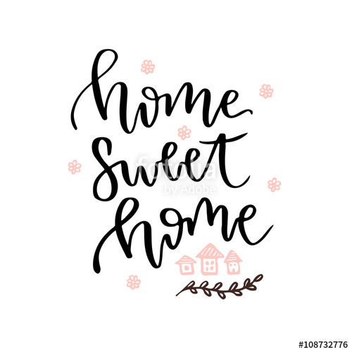 500x500 Home Sweet Home. Vector Hand Drawn Lettering Card. Vector Blog
