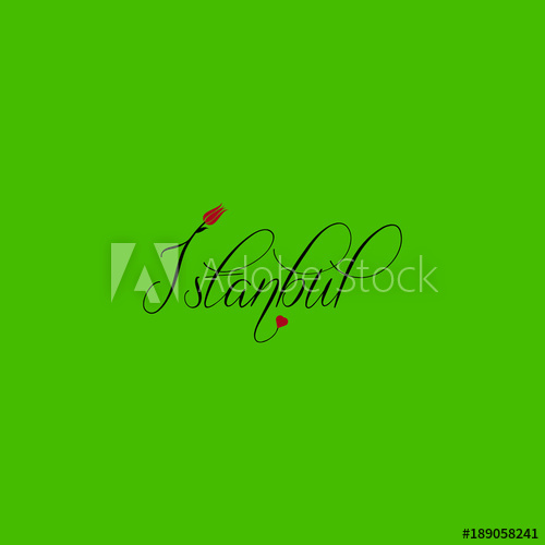 500x500 Love Is Istanbul. Vector Illustration With Hand Lettering