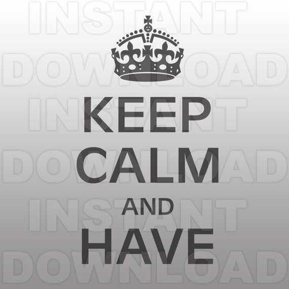 570x570 Keep Calm Svg File Cutting Template With Crown Vector Clip Art Etsy