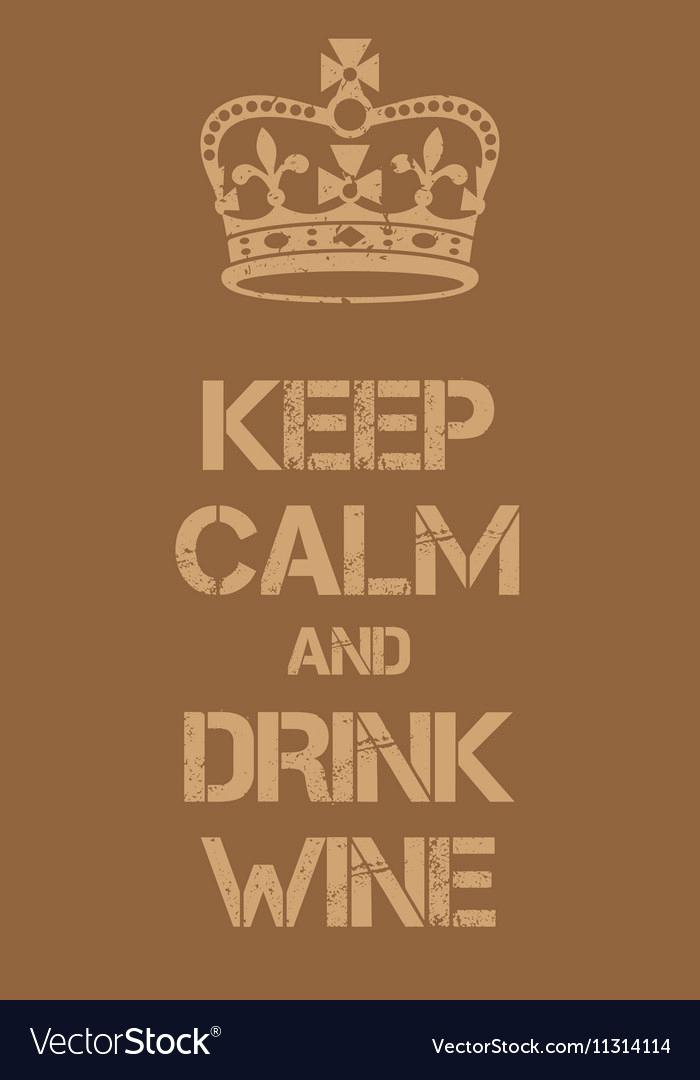 700x1080 Keep Calm And Drink Wine Poster Vector Image Sign