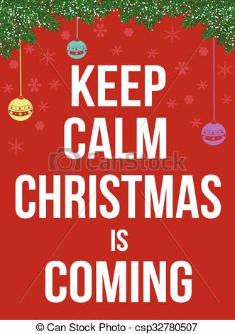 331x470 Keep Calm Christmas Is Coming Poster, Vector Illustration.