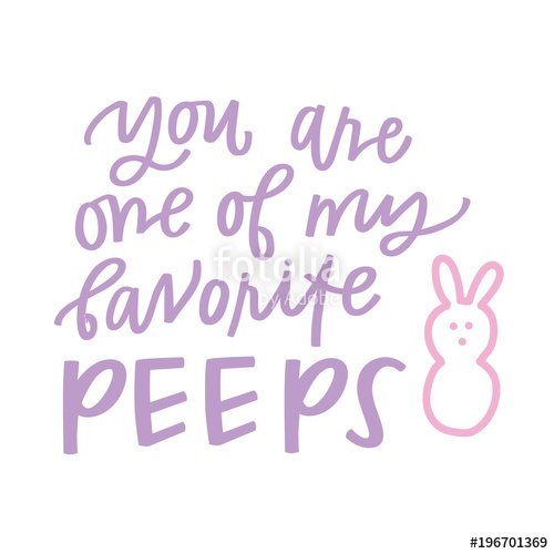 500x500 You Are One Of My Favorite Peeps Stock Image And Royalty Free