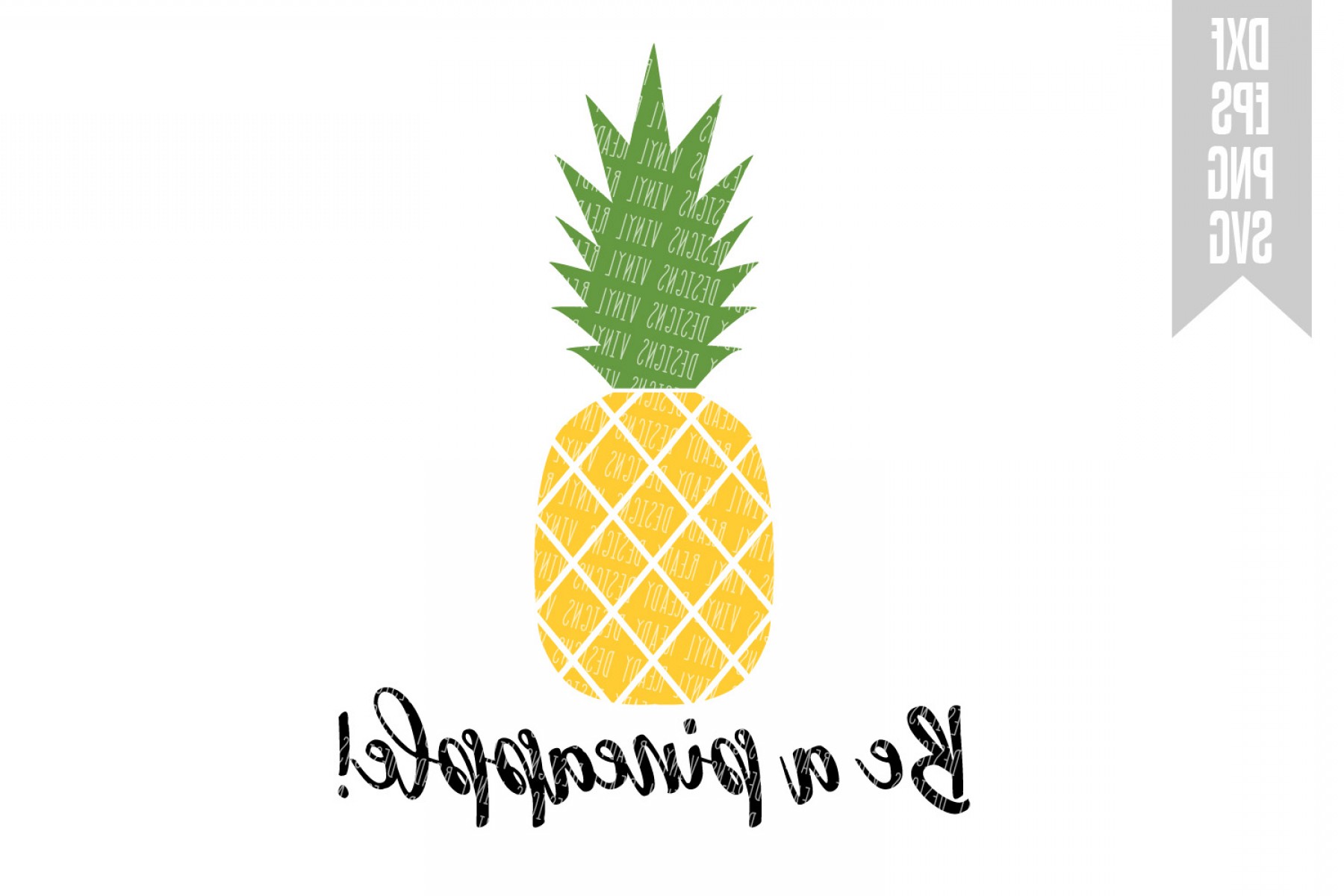 1800x1200 Be A Pineapple Vector Clip Art Cutting Files Dxf Eps Png Svg