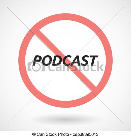 450x470 Isolated Forbidden Signal With The Text Podcast. Illustration Of