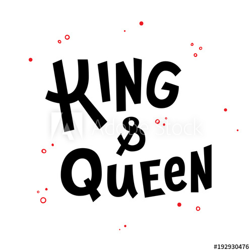 500x500 King And Queen Hand Lettering Quote Card. Vector Illustration With