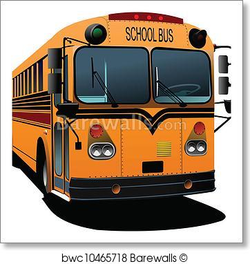362x382 Art Print Of Yellow School Bus. Vector Illustra Barewalls