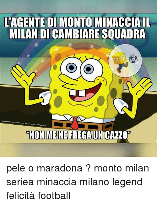 500x654 Lagente Di Monto Minacciail Milan Di Cambiaresquadra Spongebob