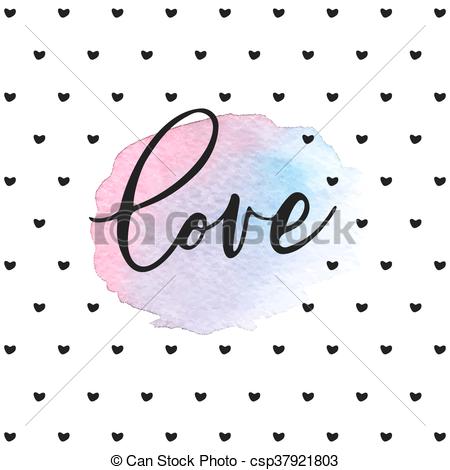 450x470 Love Lettering On Watercolor Stain. Vector Illustration. Love