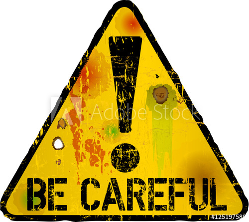 500x445 Be Careful Sign, Warning Sign, Vector Illustration