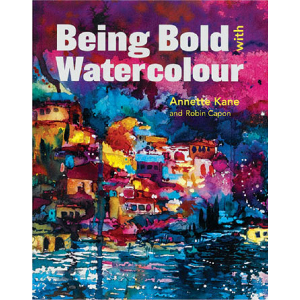 1000x1000 Being Bold With Watercolour Book By Annette Kane Paperback