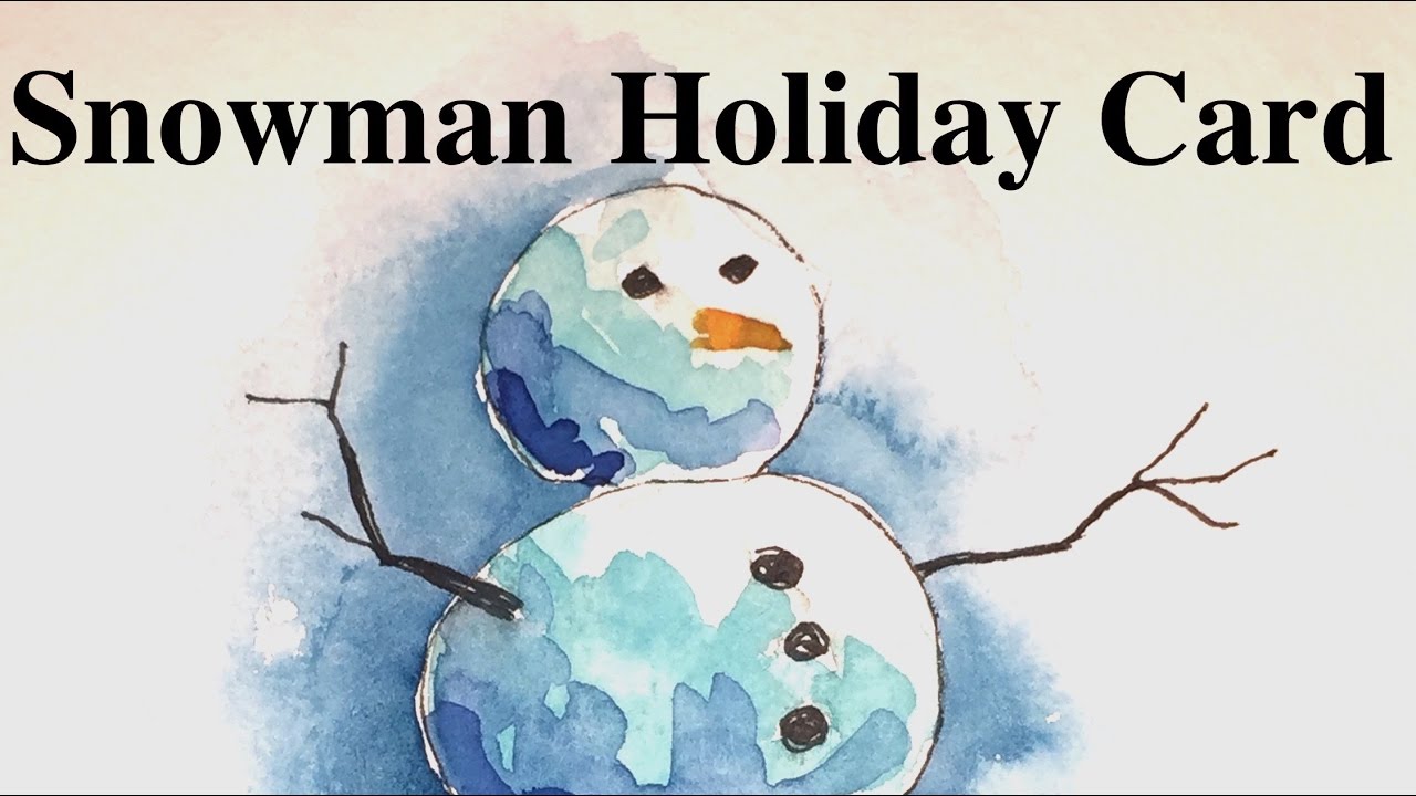 1280x720 How To Paint A Snowman Holiday Card In Watercolor Tutorial