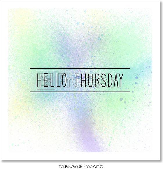 561x581 Free Art Print Of Hello Thursday Text On Pastel Watercolor