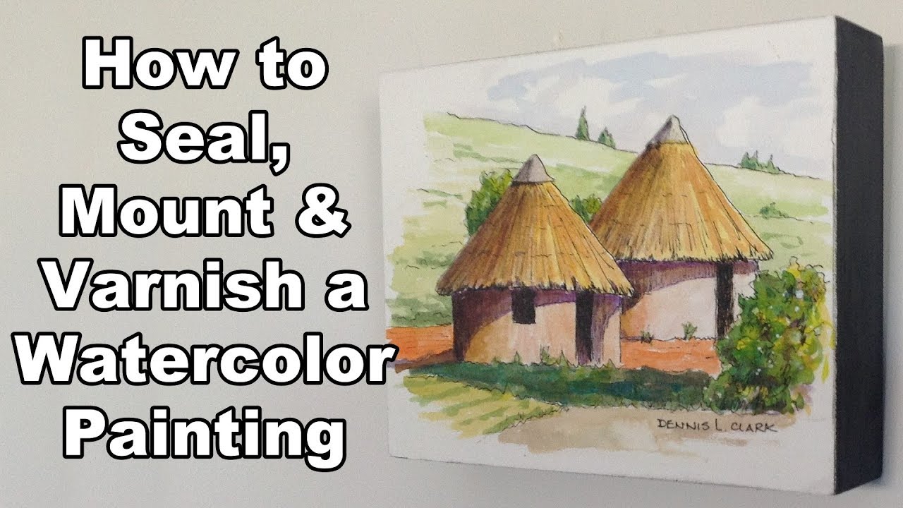1280x720 How To Seal, Mount Amp Varnish Watercolor Paintings