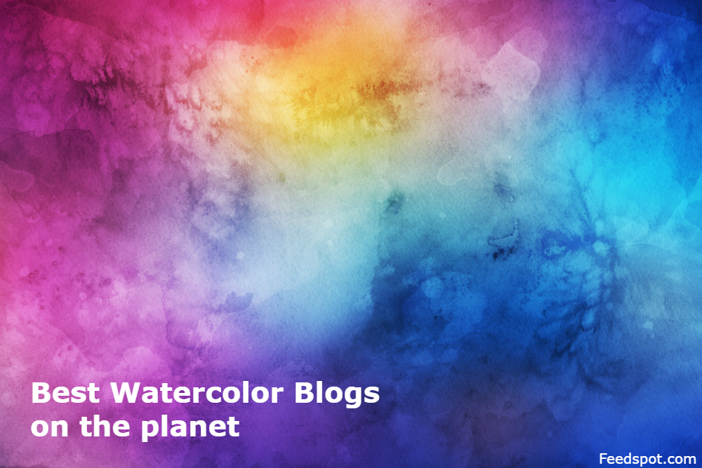 1000x667 Top 60 Watercolor Blogs, Websites Amp Newsletters To Follow In 2018