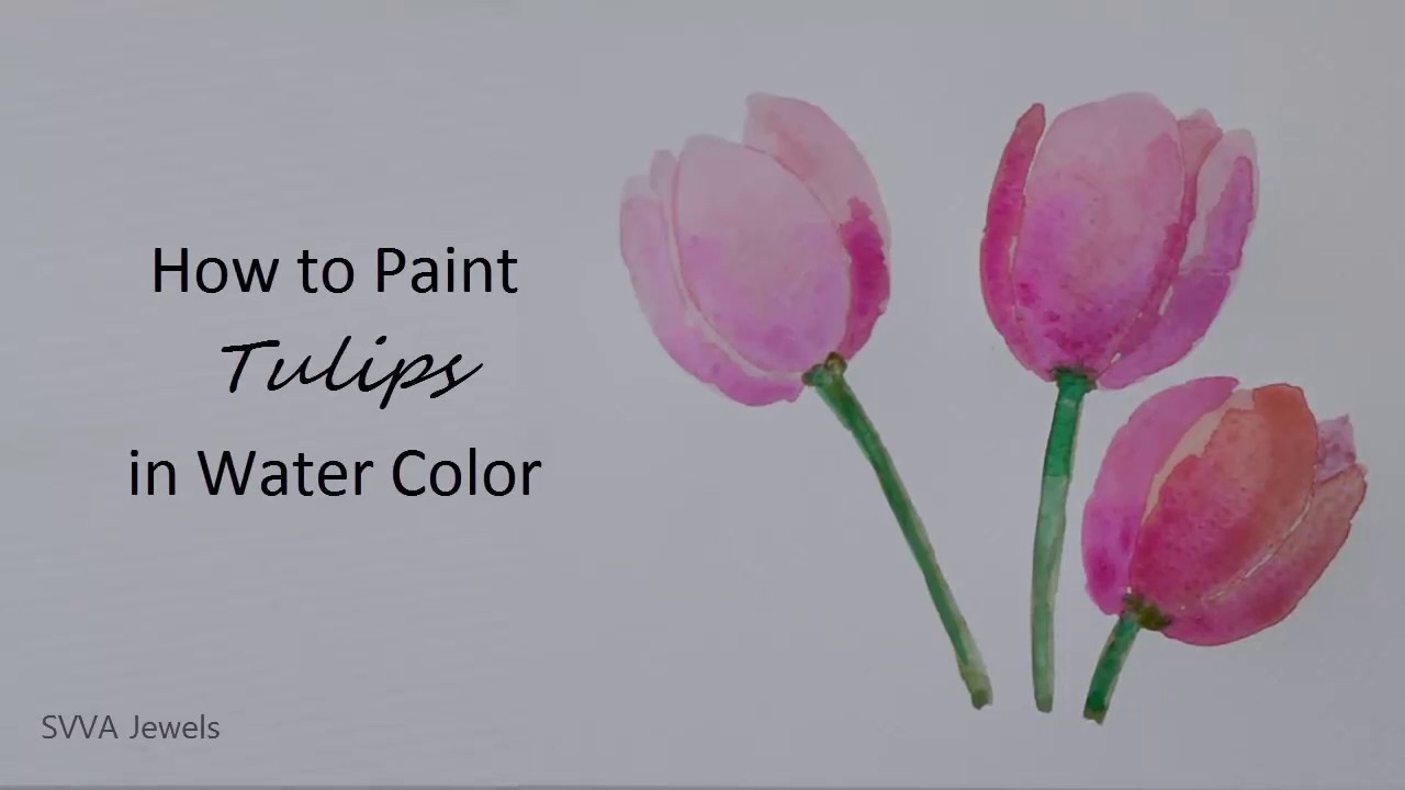 1280x720 How To Paint Tulips In Watercolor Easy And No Pre Drawing