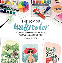 260x262 The Joy Of Watercolor 40 Happy Lessons For Painting The World