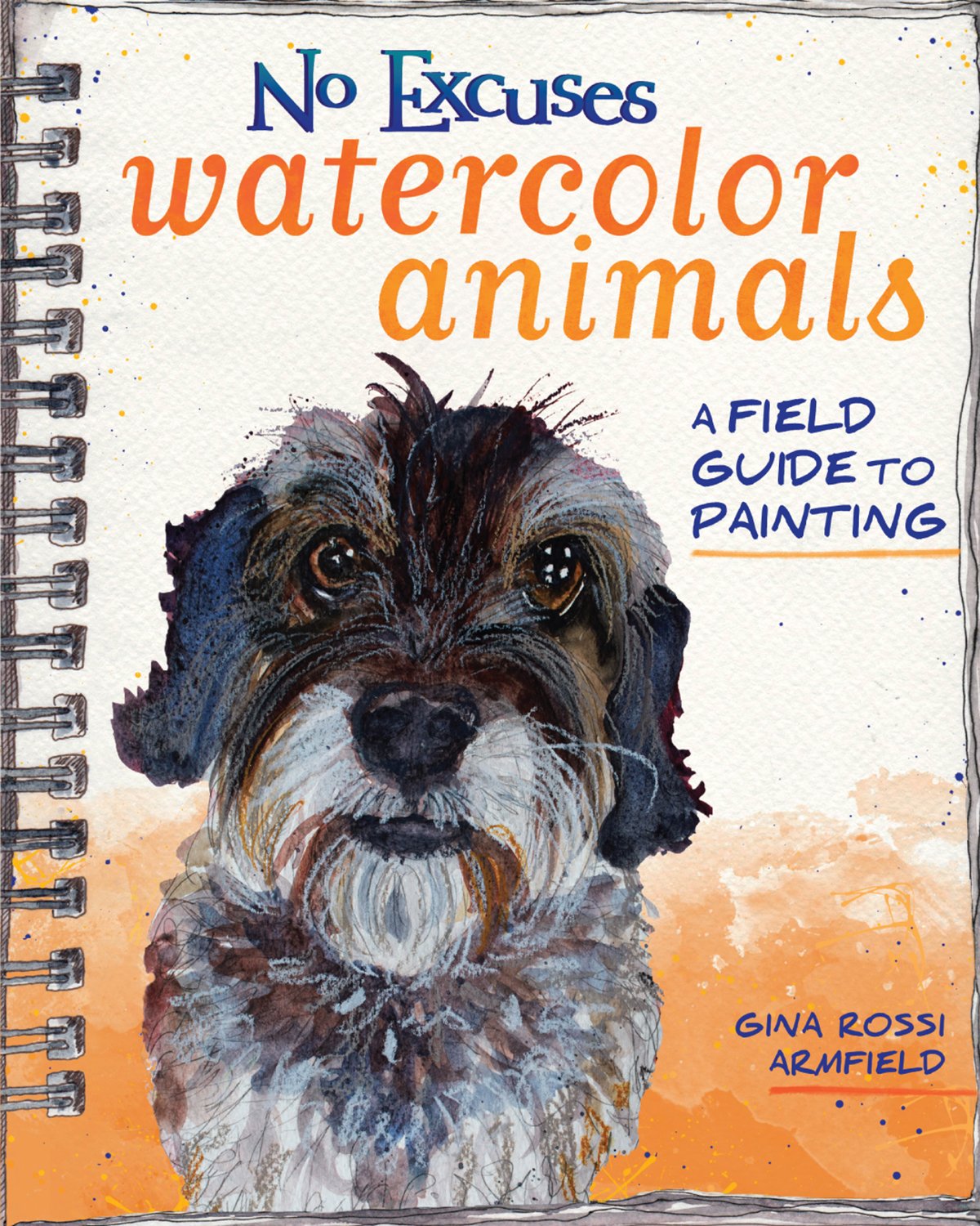 1200x1500 No Excuses Watercolor Animals A Field Guide To Painting Gina