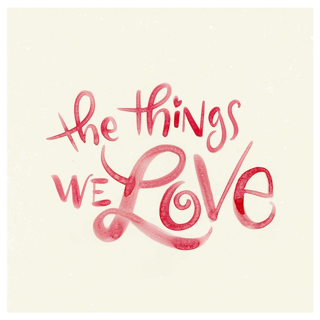 1024x1024 The Things We Love Watercolor Calligraphy And Illustration