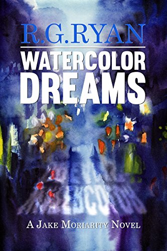 333x500 Watercolor Dreams A Jake Moriarity Novel (The Jake Moriarity