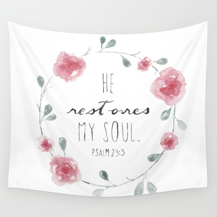 700x700 He Restores My Soul. Psalm 233, Bible Verse, Watercolor Flowers