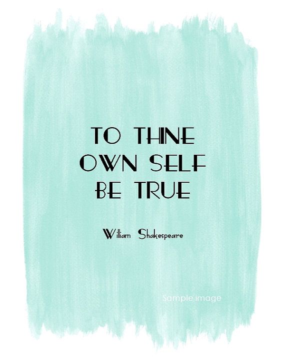 570x713 Wisdom Quotes To Thine Own Self Be True Shakespeare Quote