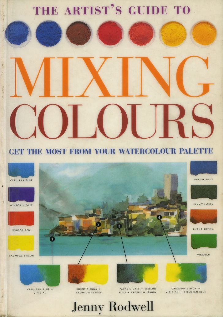 728x1036 Painting The Artists Guide To Mixing Colours