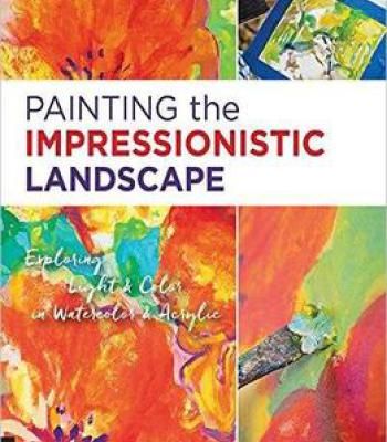 350x400 Painting The Impressionistic Landscape Exploring Light And Color