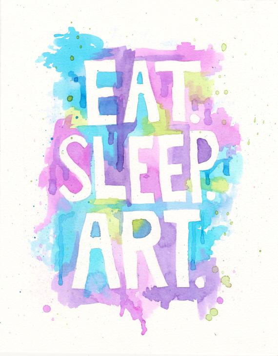 570x728 Eat Sleep Art Print Watercolor Quotes Of An Artist Etsy